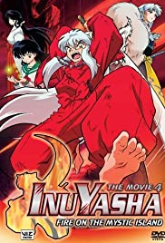 Inuyasha the Movie 4: Fire on the Mystic Island (2004)