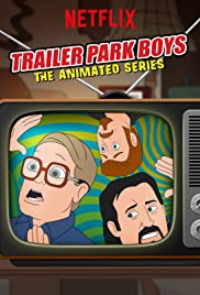 Trailer Park Boys: The Animated Series (2019 )