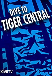 Dive to Tiger Central (2007)