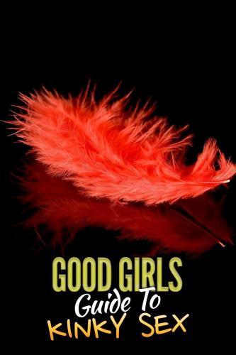 Good Girls Guide to Kinky Sex
