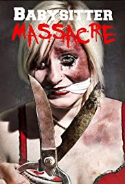 Watch Full Movie :Babysitter Massacre (2013)