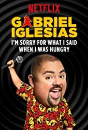 Gabriel Iglesias: Im Sorry for What I Said When I Was Hungry (2016)