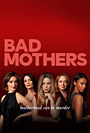 Watch Full Movie : Bad Mothers (2019 )
