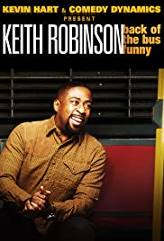 Kevin Hart Presents: Keith Robinson  Back of the Bus Funny (2014)