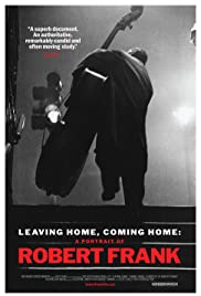 Leaving Home, Coming Home: A Portrait of Robert Frank (2005)