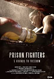 Prison Fighters: Five Rounds to Freedom (2017)