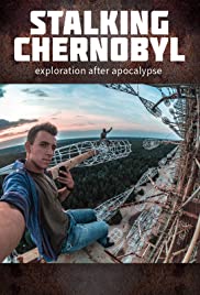 Stalking Chernobyl: Exploration After Apocalypse (2020)
