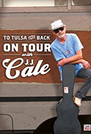 Watch free full Movie Online To Tulsa and Back: On Tour with J.J. Cale (2005)