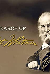 In Search of Walt Whitman, Part One The Early Years 1819 1860 (2020)
