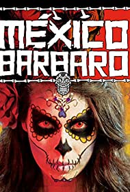 Watch free full Movie Online Barbarous Mexico (2014)