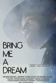 Bring Me a Dream (2017)
