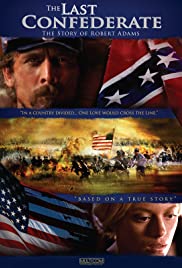 Watch free full Movie Online The Last Confederate: The Story of Robert Adams (2005)