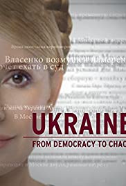 Ukraine: From Democracy to Chaos (2012)