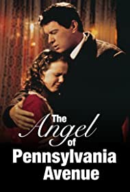 Watch free full Movie Online The Angel of Pennsylvania Avenue (1996)