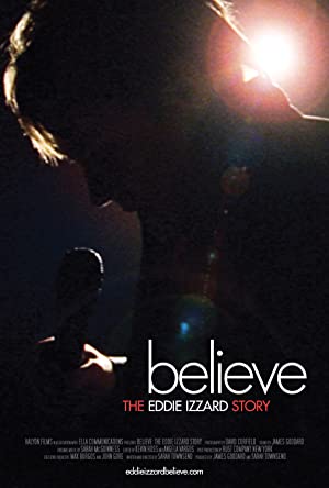 Watch free full Movie Online Believe The Eddie Izzard Story (2009)