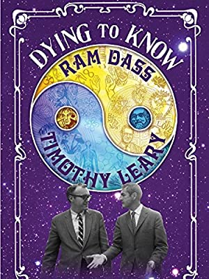 Watch Full Movie :Dying to Know: Ram Dass & Timothy Leary (2014)