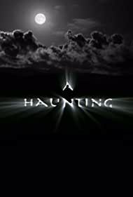 Watch Full Movie : A Haunting (20052019)