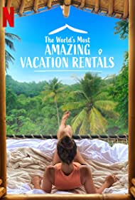 Watch Full Tvshow :The Worlds Most Amazing Vacation Rentals (2021 )