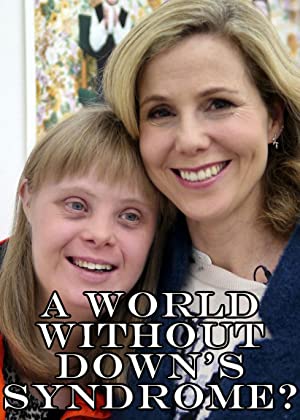 A World Without Downs Syndrome? (2016)