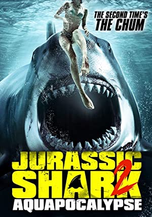 Watch Full Movie :Jurassic Shark 2: Aquapocalypse (2021)