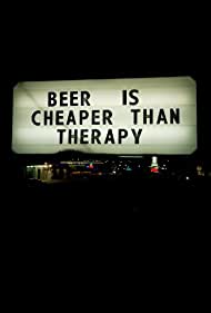 Watch free full Movie Online Beer Is Cheaper Than Therapy (2011)