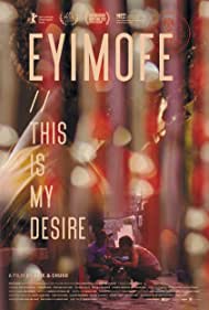 Watch Full Movie : Eyimofe This Is My Desire (2020)