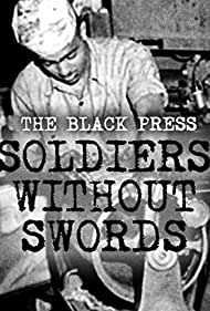 Watch free full Movie Online The Black Press Soldiers Without Swords (1999)