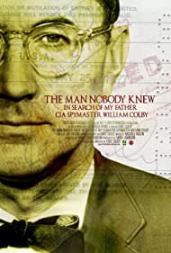 Watch free full Movie Online The Man Nobody Knew In Search of My Father, CIA Spymaster William Colby (2011)