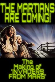 Invaders from Mars The Martians Are Coming The Making of Invaders from Mars (2015)
