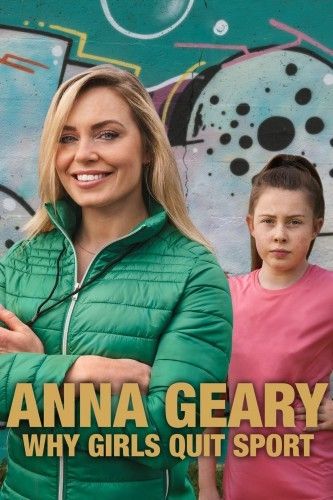 Watch Full Tvshow :Anna Geary Why Girls Quit Sport 2022