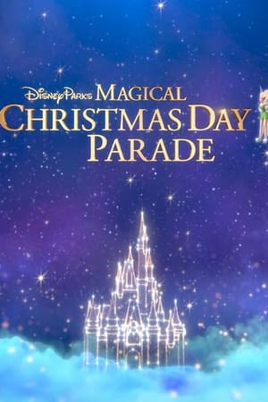Watch Full Movie : Disney Parks Magical Christmas Day Parade (2021)