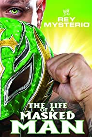WWE Rey Mysterio The Life of a Masked Man (2011)