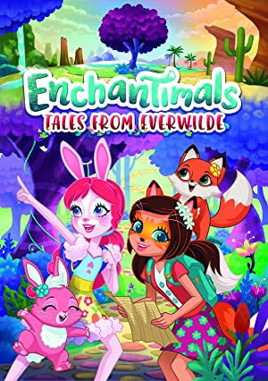 Watch Full Tvshow :Enchantimals Tales from Everwilde (2018-2020)