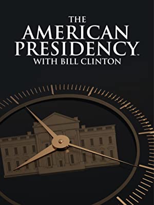 Watch Full Tvshow :The American Presidency with Bill Clinton (2022-)