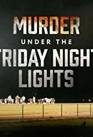 Murder Under the Friday Night Lights (2022–)