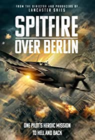 Watch free full Movie Online Spitfire Over Berlin (2022)