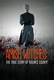 Amish Witches The True Story of Holmes County (2016)