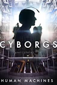 Cyborgs Human Machines (2017)