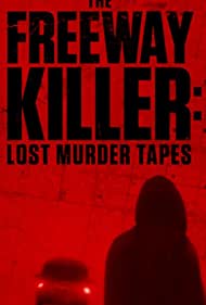 The Freeway Killer Lost Murder Tapes (2022)