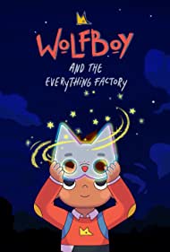 Watch Full Tvshow :Wolfboy and the Everything Factory (2021-)