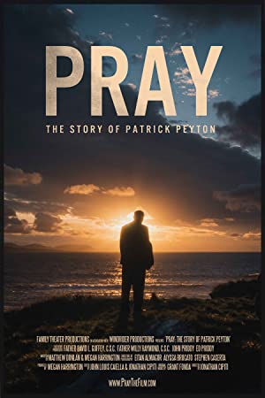 Watch Full Movie :Pray The Story of Patrick Peyton (2020)