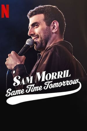Watch free full Movie Online Sam Morril Same Time Tomorrow (2022)