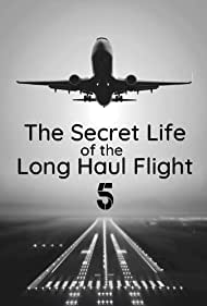 Secret Life of the Long Haul Flight (2017)