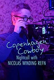 Copenhagen Cowboy: Nightcall with Nicolas Winding Refn (2023)
