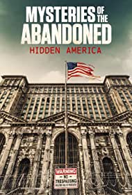 Watch Full Tvshow :Mysteries of the Abandoned Hidden America (2022-)