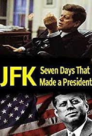 Watch Full Movie :JFK Seven Days That Made a President (2013)