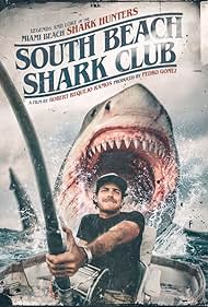 South Beach Shark Club Legends and Lore of the South Florida Shark Hunters (2022)