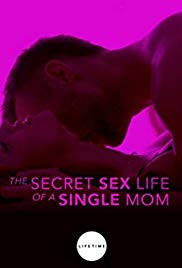 Watch free full Movie Online The Secret Sex Life of a Single Mom (2014)