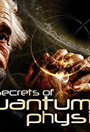 The Secrets of Quantum Physics (2014 )