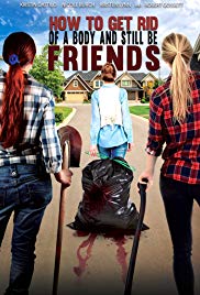 How To Get Rid Of A Body (and still be friends) (2016)